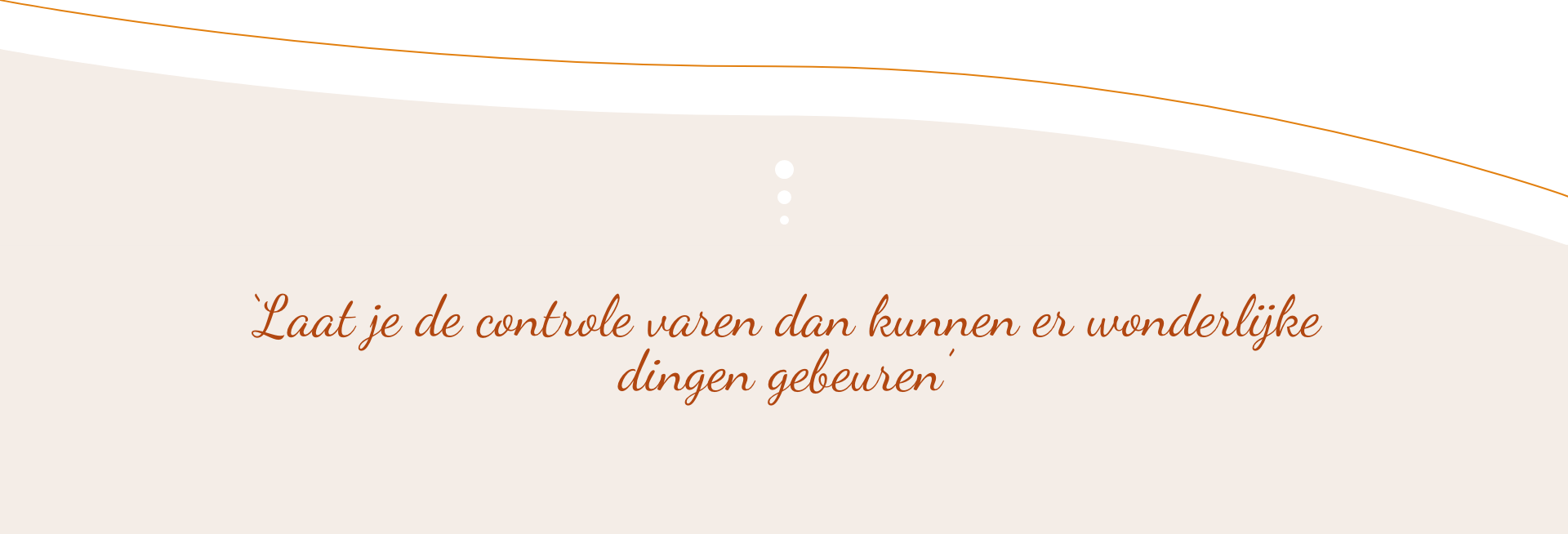 Regel Eve stoel, "Laat je de controle varen, dan kunnen er wonderlijke dingen gebeuren".